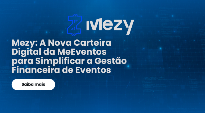 Mezy: A Nova Carteira Digital da MeEventos para Simplificar a Gestão Financeira de Eventos