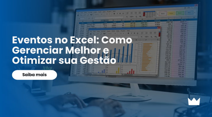 Eventos no Excel: Como Gerenciar Melhor e Otimizar sua Gestão