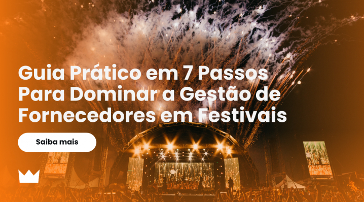 Guia Prático em 7 Passos Para Dominar a Gestão de Fornecedores em Festivais