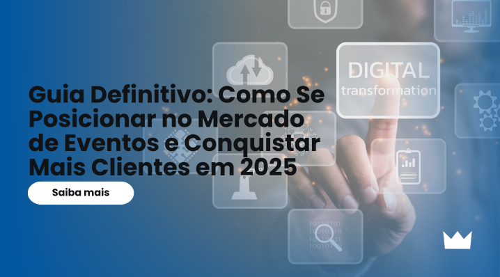 Guia Definitivo: Como Se Posicionar no Mercado de Eventos e Conquistar Mais Clientes em 2025