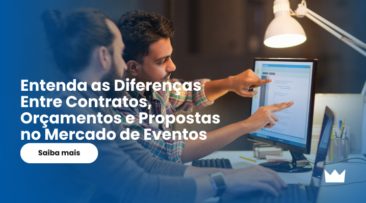 Entenda as Diferenças Entre Contratos, Orçamentos e Propostas no Mercado de Eventos